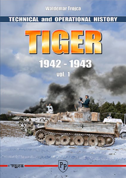 Technical & Operational History Tiger Vol.1 1942-1943 -