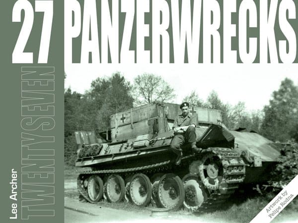 Panzerwrecks 27: Including Infra-Red Panthers & Tiger Wrecks